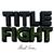 Head in the Ceiling Fan - Title Fight