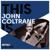 A Love Supreme, Pt. I – Acknowledgement - John Coltrane