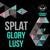 Glory - Splat