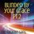 Blinded By Your Grace Pt. 2 - The Karaoke Gang