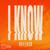 I Know - DallasK