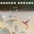 Broken Dreams - Broken Dreams