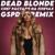 Снег растаял на плечах (GSPD Remix) - Dead Blonde