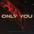 Only You - DJ Dimikser