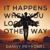 IT HAPPENS WHEN YOU LOOK THE OTHER WAY - Danny Peyronel