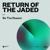 Be The Reason - Return of the Jaded