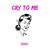 Cry to Me - Kilotile