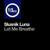 Let Me Breathe (Orkidea Remix) - Slusnik Luna