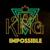 Impossible - I Am King