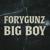 Big Boy - ForyGunz