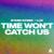 Time Won't Catch Us - Stash Konig