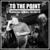 Chinga La Migra - TO THE POINT