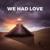 We Had Love - Monoir