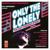 Only The Lonely - Only The Lonely: The Roy Orbison Story - Original Cast