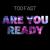Are You Ready - Too Fast