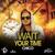 Wait Your Time - Chico