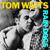 Hang Down Your Head - Tom Waits