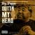 Outta My Head - Big Poppa