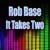 It Takes Two - Rob Base
