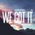 We Got It - Metrik