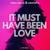 It Must Have Been Love - Camishe