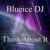 Think About It - Blueice DJ