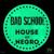 House of Negro - Bad School