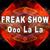 Ooo La La - Freak Show