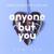 Anyone but You - Danielle Diaz