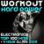 Workout Hard Power Electronica Top 100 Hits (1 Hour DJ 2015) - Workout Electronica