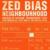 Neighbourhood - Zed Bias