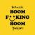 Boom F**King Boom - Fatboy Slim
