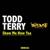 Show Me How Yaa - Todd Terry
