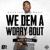 We Dem a Worry Bout - Ding Dong