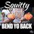 Bend Yo Back - Squitty