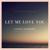 Let Me Love You - Cassa Jackson