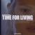 Time for Living - Dan Farber