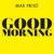 Good Morning - Max Frost