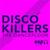 FromHere To The Disco - Disco Killers