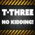 No Kidding! - T-Three