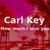How Much I Love You - Carl Key