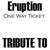 One Way Ticket - Tribute to Eruption