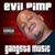 Gangsta Music - Evil Pimp