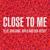 Close To Me - Ellie Goulding