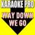 Way Down We Go - Karaoke Pro